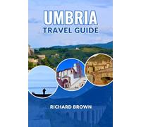 Umbria Travel Guide 2025