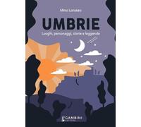 Libri Mino Lorusso - Umbrie. Luoghi, Personaggi, Storie E Leggende. Ediz. Illust