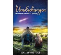 Umdrehungen - Das Leben schreitet voran: Eine unabhängig lesbare Kurzgeschichtensammlung, die sich als zusammenhängende generationsumspannende Geschichte entpuppt: 4