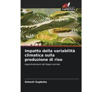 Umesh Sapkota Impatto della variabilità climatica sulla produzione d (Tascabile)
