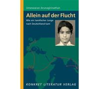 Umeswaran Aruna Allein auf der Flucht: Wie ein tamilischer Junge nac (Tascabile)
