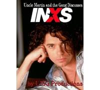 UMG Productions Uncle Martin and the Gang Discusses: INXS (Tascabile)