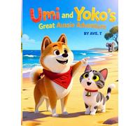 Umi and Yoko's Great Aussie Adventure: For ages 3 to 6