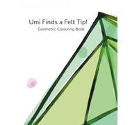 Umi Finds a Felt Tip! Geometric Colouring Book