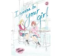 Umi Takase I Wanna Be Your Girl, Volume 2 (Copertina rigida)
