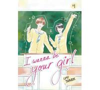 Umi Takase I Wanna Be Your Girl, Volume 4 (Copertina rigida)