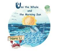 Umi the Whale and the Morning Sun