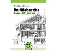 Umidità domestica: Cause, effetti, soluzioni