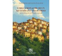 Umili Cronache di un Quotidiano Trascorso - il Florilegio di Rrëké Casuljë