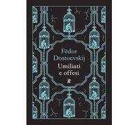 Umiliati e offesi. Nuova ediz.