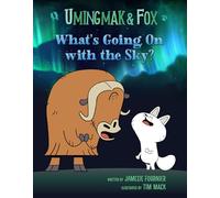 Umingmak and Fox: What's Going On with the Sky?: 2