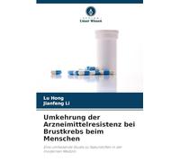 Umkehrung der Arzneimittelresistenz bei Brustkrebs beim Menschen: Eine umfassende Studie zu Naturstoffen in der modernen Medizin