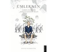 Umlernen: Leben in einer zerfallenden Welt