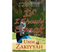 Umm Zakiyyah If I Should Speak, A Novel (Tascabile)