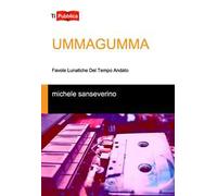 Ummagumma. Favole lunatiche del tempo andato