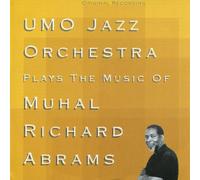 UMO Jazz Orchestra - Plays the Music of Muhal Richard Abrams by UMO Jazz Orchestra