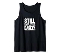 Umorismo Ancora Impiegato a malapena sul Posto di Lavoro Canotta