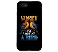 Umorismo birdwatching Scusa Sono in ritardo Ho visto un uccello Custodia per iPhone SE (2020) / 7/8