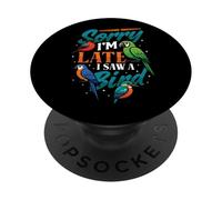 Umorismo birdwatching Scusa Sono in ritardo Ho visto un uccello PopSockets PopGrip Adesivo