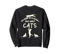 Umorismo Citazione Cat You Want Me To Listen Parlare di Gatti Divertente Felpa