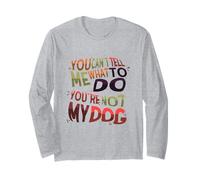 Umorismo del Cane Non puoi dirmi Cosa Fare Non Sei Il Mio Cane Maglia a Manica
