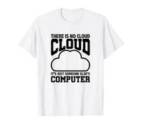 Umorismo di Programmazione Non Esiste Un Cloud Computer di qualcun Altro Maglietta con Stampa Grafica Economica