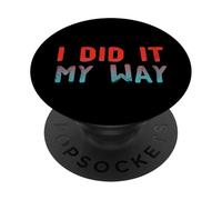 Umorismo divertente I Did It My Way Sarcasmo Scherzi sarcastici divertenti PopSockets PopGrip Adesivo