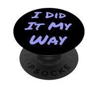 Umorismo divertente I Did It My Way Sarcasmo Scherzi sarcastici divertenti PopSockets PopGrip Adesivo