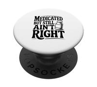 Umorismo divertente medicato ma non è ancora giusto PopSockets PopGrip Adesivo
