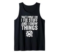 Umorismo Divertente That's What I Do I Fix Stuff And I Know Things Canotta