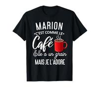 Umorismo Marion Come Il caffè lei ha Un Grano Che Amo Maglietta