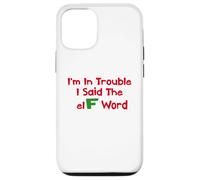 Umorismo natalizio I'm In Trouble Said The Elf Word Custodia per iPhone 12/12 Pro