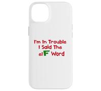 Umorismo natalizio I'm In Trouble Said The Elf Word Custodia per iPhone 14 Plus