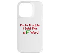 Umorismo natalizio I'm In Trouble Said The Elf Word Custodia per iPhone 14 Pro