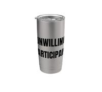 Umorismo partecipante riluttante per studenti impiegati Bicchiere termico in acciaio inox doppia parete