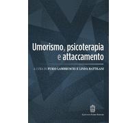 Umorismo, psicoterapia e attaccamento - [Giovanni Fioriti Editore]