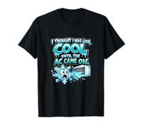 Umorismo termostato HVAC Pensavo di Essere Cool AC è venuto su Maglietta