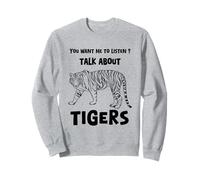 Umorismo Tiger You Want Me To Listen Parlare di Tigri Divertente Felpa