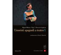 Umoristi spagnoli a teatro. Vol. 1