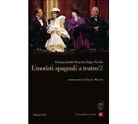 Umoristi spagnoli a teatro. Vol. 2 - [Edizioni ETS]