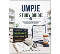UMPJE STUDY GUIDE: Focused Study Strategies, Jurisprudence Principles, Licensing Law Reviews, and Exam-Focused Exercises
