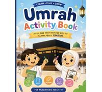 Umrah Activity Book: Learn Umrah the Fun Way: Activities, Coloring, and Games for Muslim Kids
