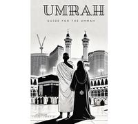 Umrah Guide for The Ummah