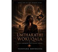 umthakathi wokuqala: blood remembers what history burned