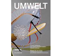 Umwelt. Tra arte, intelligenze non-umane e ambienti collettivi naturali e artificiali. Ediz. italiana e inglese