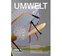 Umwelt. Tra arte, intelligenze non-umane e ambienti collettivi naturali e artificiali. Ediz. italiana e inglese