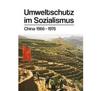 Umweltschutz im Sozialismus: China 1966¿-¿1976