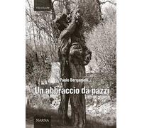Un abbraccio da pazzi