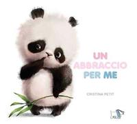 Un abbraccio per me. Ediz. a colori