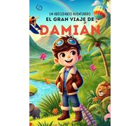 Un Abecedario Aventurero: El Gran Viaje de Damián.: Cuento infantil educativo personalizado para aprender el abecedario de la A a la Z con ... para niños de 2 a 5 años y primeros lectores.